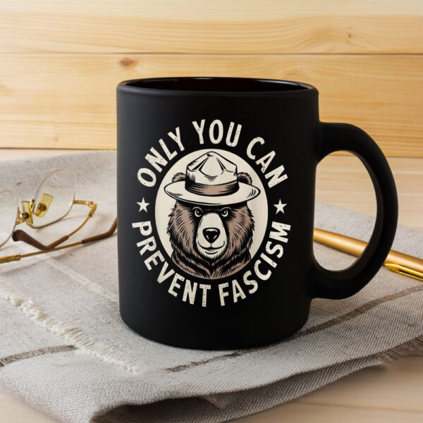 Only You Can Prevent Fascism, National Park Bear Anti Trump Mug