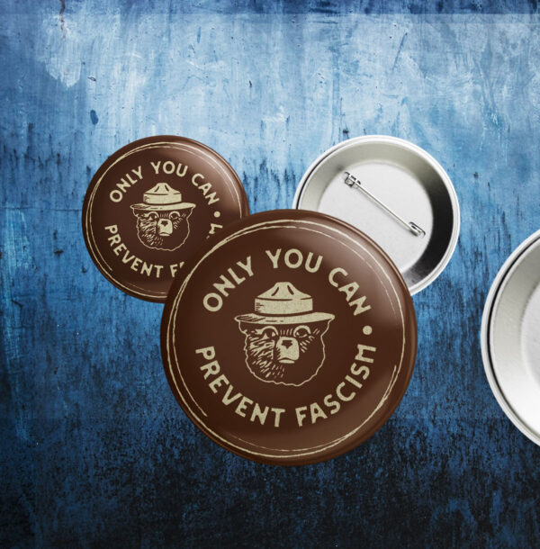 Only You Can Prevent Fascism: National Park Bear Button - Image 2