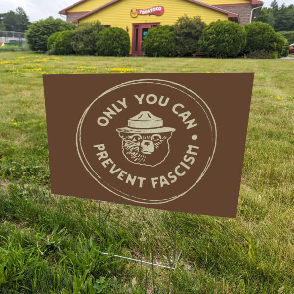 Only You Can Prevent Fascism National, Park Bear Yard Sign