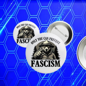 Only You Can Prevent Fascism, Smokey the Bear Resist Button