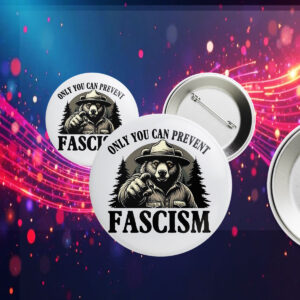 Only You Can Prevent Fascism, Smokey the Bear Resist Button