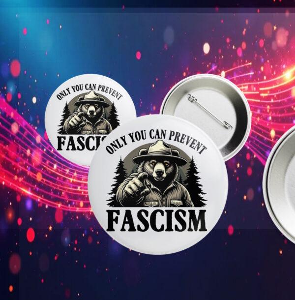 Only You Can Prevent Fascism, Smokey the Bear Resist Button