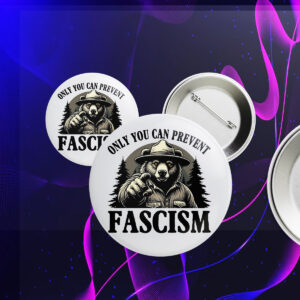 Only You Can Prevent Fascism, Smokey the Bear Resist Button