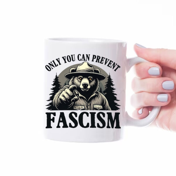 Only You Can Prevent Fascism, Smokey the Bear Resist Mug