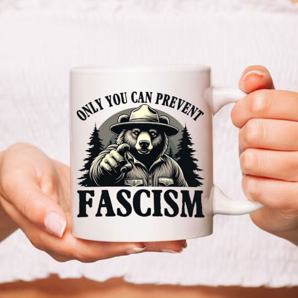 Only You Can Prevent Fascism, Smokey the Bear Resist Mug