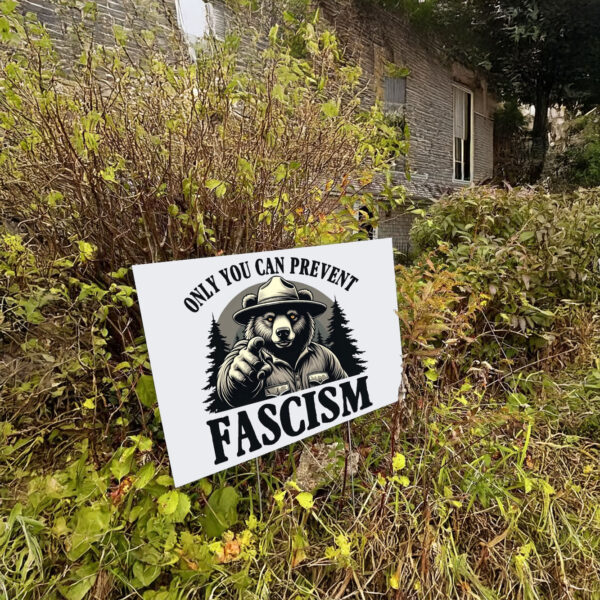 Only You Can Prevent Fascism, Smokey the Bear Resist Yard Sign