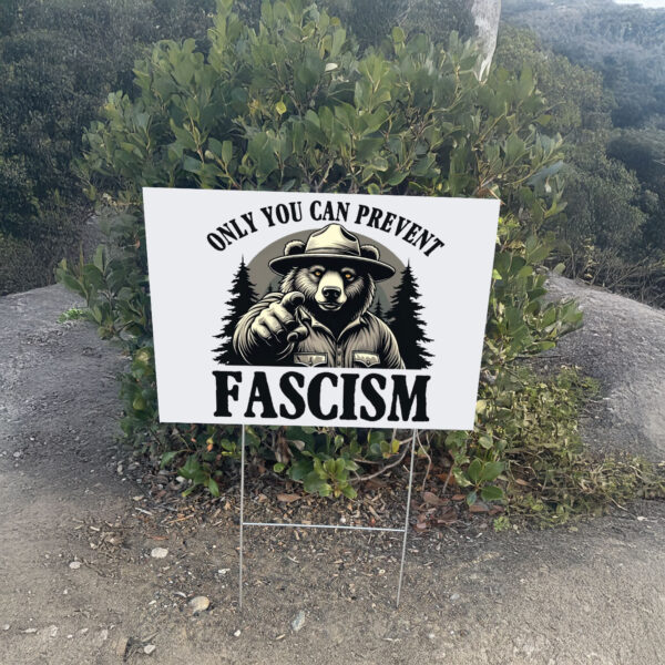 Only You Can Prevent Fascism, Smokey the Bear Resist Yard Sign