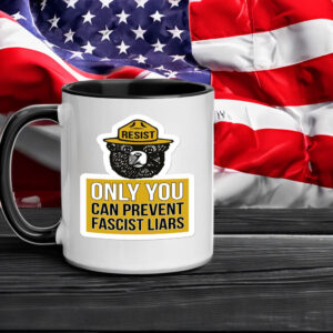 Only You Can Prevent Fascist Liars Resist Bear Mug