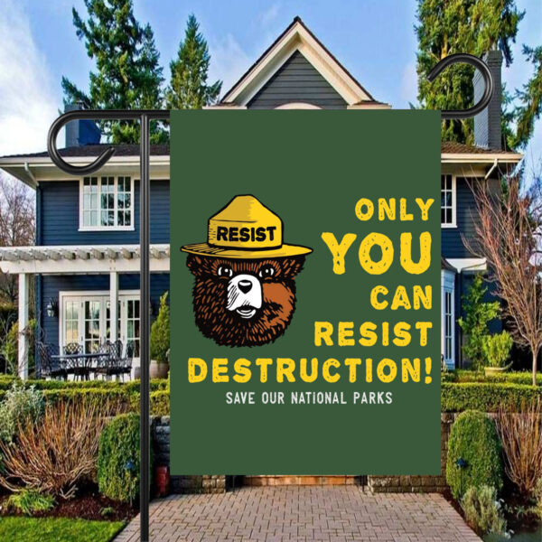 Only You Can Resist Destruction, Save Our National Parks Flag