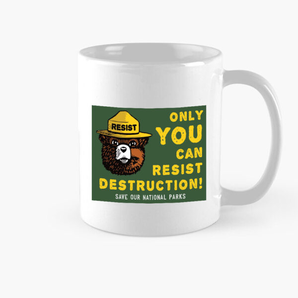 Only You Can Resist Destruction, Save Our National Parks Mug