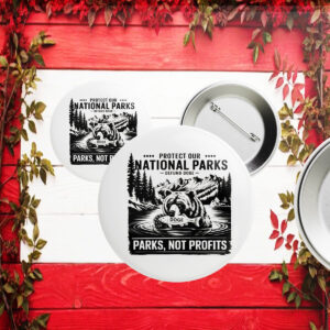 Protect Our National Parks -Defund Doge ,Parks, Not Profits Button