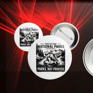 Protect Our National Parks -Defund Doge ,Parks, Not Profits Button