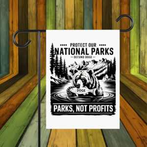 Protect Our National Parks -Defund Doge ,Parks, Not Profits Flag
