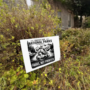 Protect Our National Parks -Defund Doge ,Parks, Not Profits Yard Sign