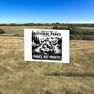 Protect Our National Parks -Defund Doge ,Parks, Not Profits Yard Sign