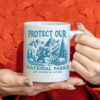 Protect Our National Parks Let nature Be Nature Mug