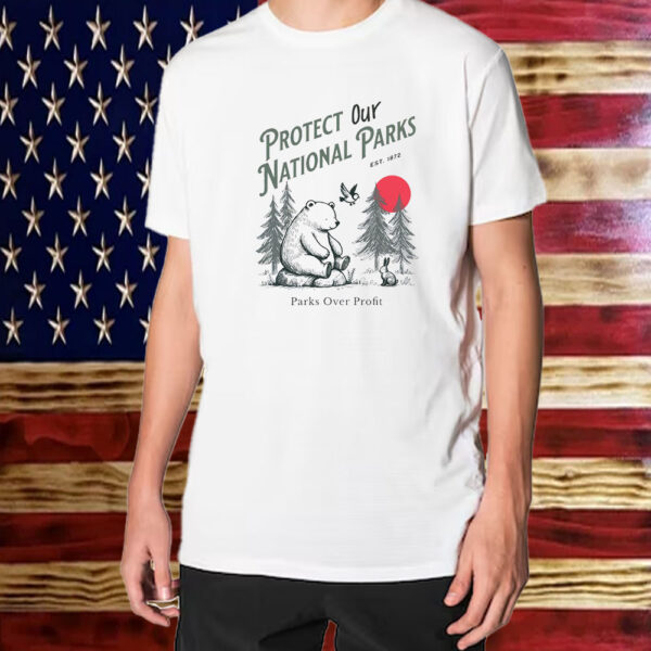 Protect Our National Parks Parks Over Profit EST 1872 T-Shirt