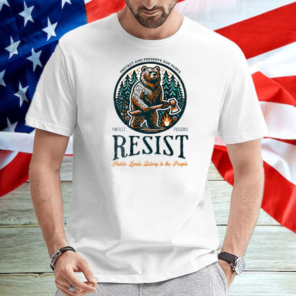 Protect Our National Parks Resist Alt Us T-Shirt