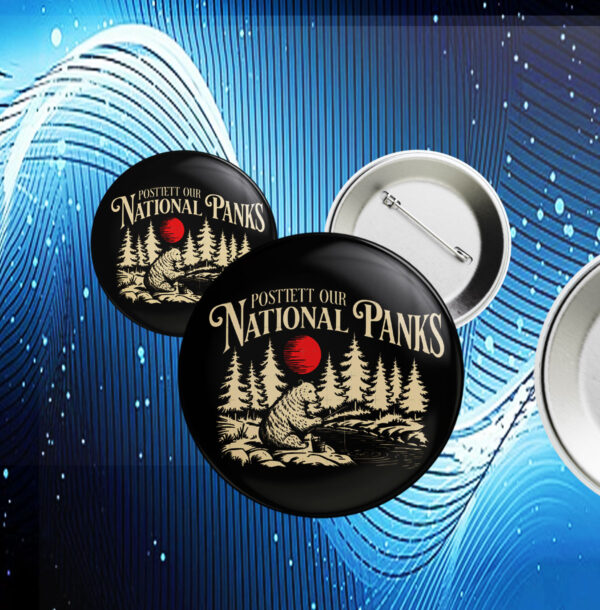 Protect Our National Parks, Resist Bear Anti Trump Buttons
