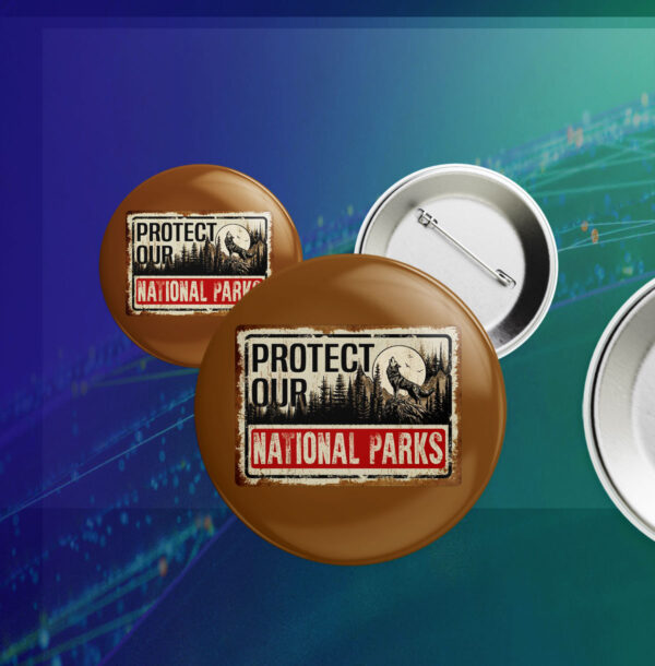 Protect Our National Parks, Save Our National Parks Button