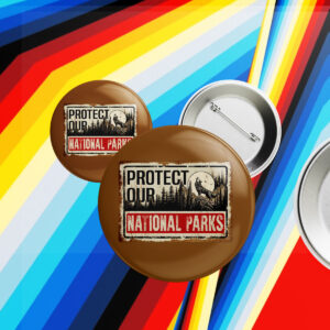 Protect Our National Parks, Save Our National Parks Button