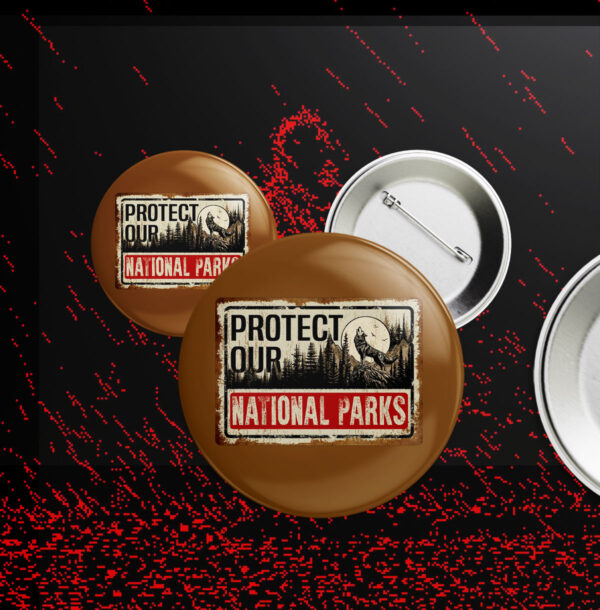 Protect Our National Parks, Save Our National Parks Button