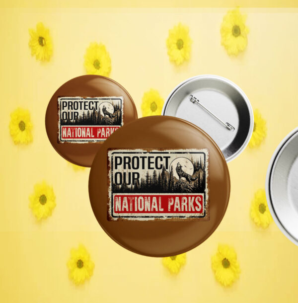 Protect Our National Parks, Save Our National Parks Button