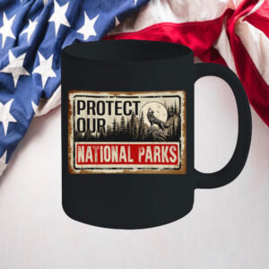 Protect Our National Parks, Save Our National Parks Mug
