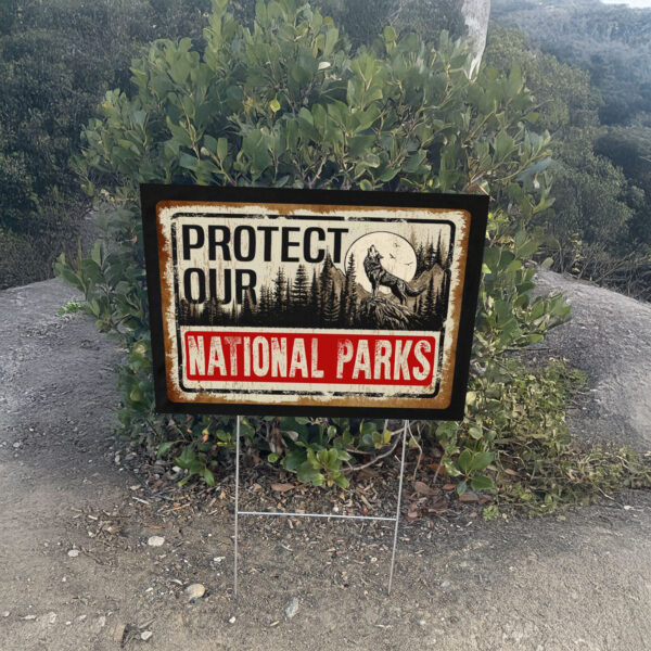 Protect Our National Parks, Save Our National Parks Yard Sign