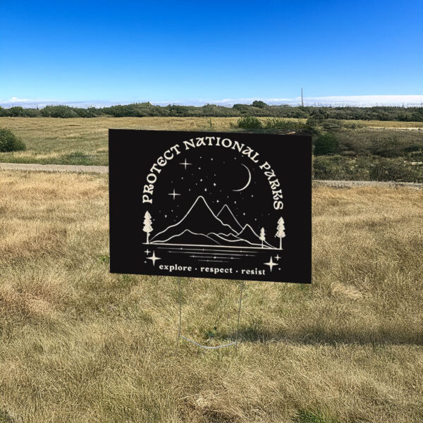 Protect national parks explore respect resist Yard Sign