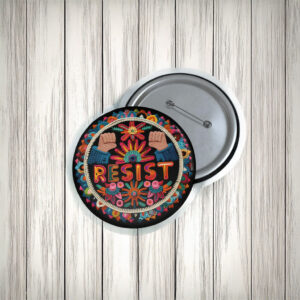 Resist: A Feminist Pinback Button – Wear Your Values