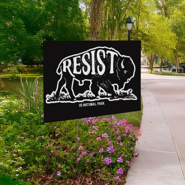 Resist ALT US National Park Yard Sign
