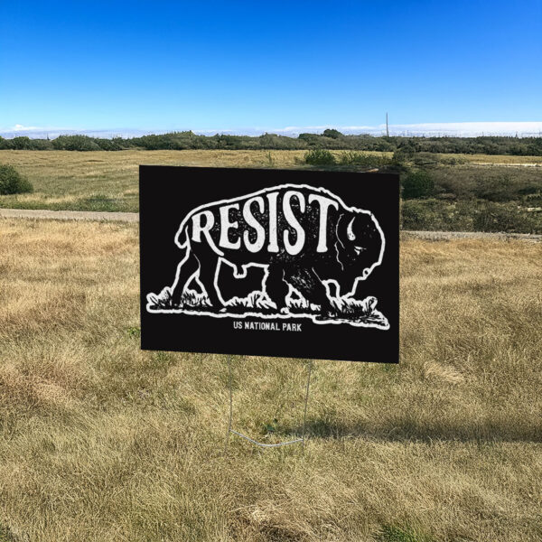 Resist ALT US National Park Yard Sign