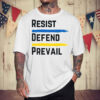 Resist Defend Prevail T-Shirt