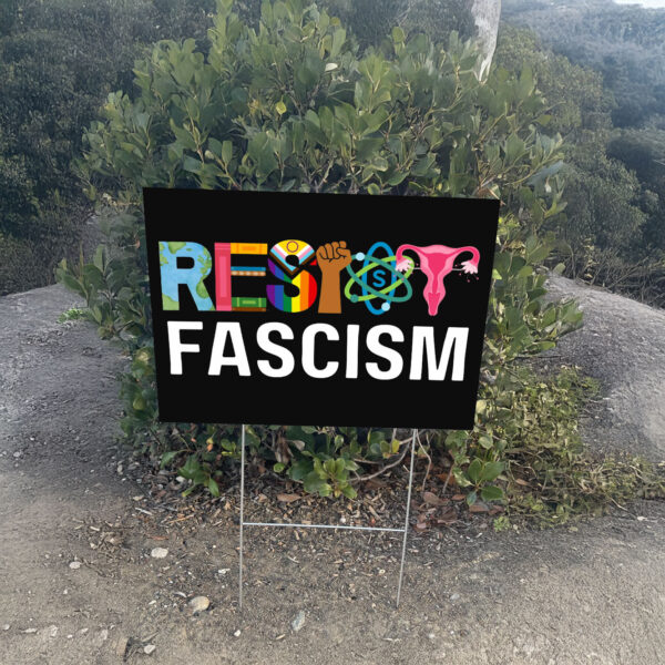Resist Fascism Anti Trump 2025 Yard Sign