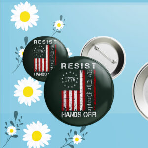 Resist Hands Off Protest Button
