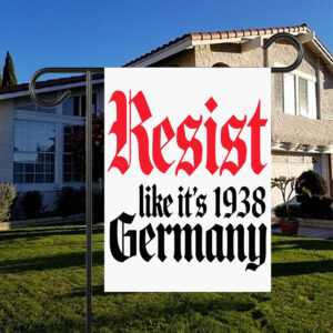 Resist It's Like 1938 Anti-Trump Flag