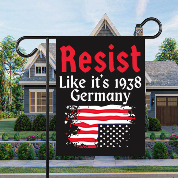 Resist Like It’s 1938 Germany American flag Flag