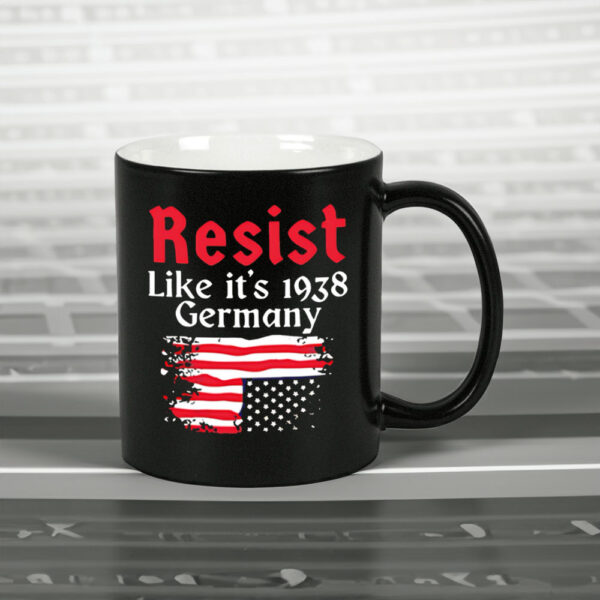 Resist Like It’s 1938 Germany American flag Mug
