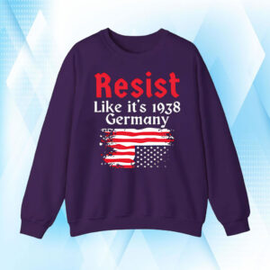 Resist Like It’s 1938 Germany American flag T-Shirt