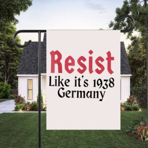 Resist Like It's 1938 Germany Flags