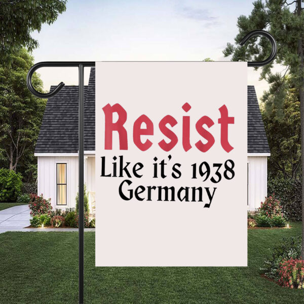 Resist Like It's 1938 Germany Flags
