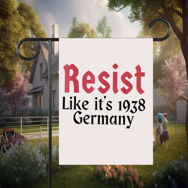 Resist Like It's 1938 Germany Flags