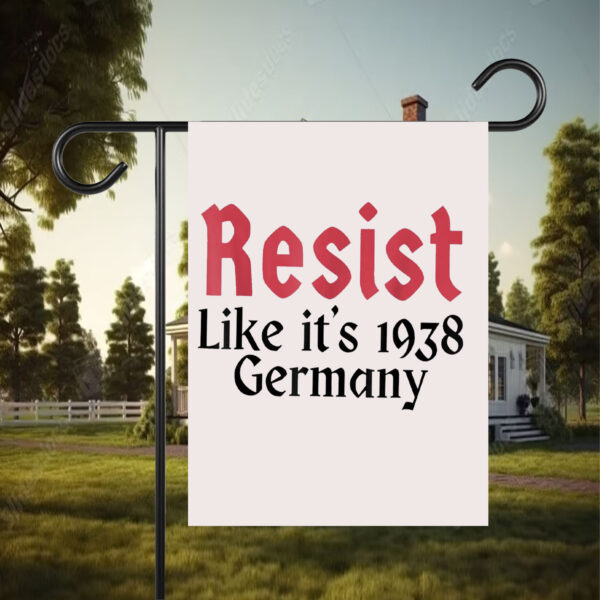 Resist Like It's 1938 Germany Flags