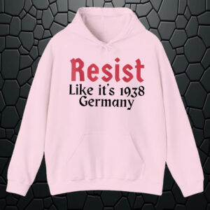 Resist Like It's 1938 Germany T-Shirts