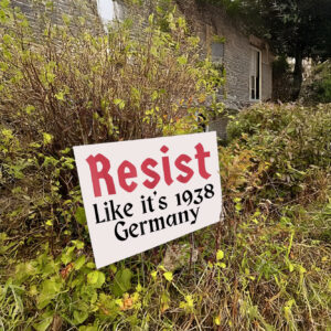 Resist Like It's 1938 Germany Yard Sign
