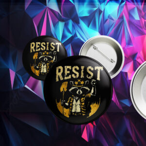 Resist Raccoon Button