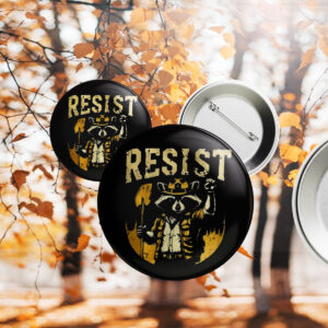 Resist Raccoon Button