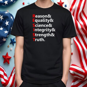 Resist Reason, Equality, Science, Integrity, Strength & Truth. Resistance 2025 T-Shirt