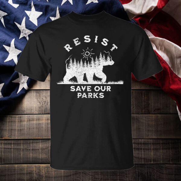 Resist Save Our Parks Alt Us National Parks Bear Nature T-Shirt